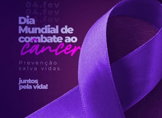 4 de Fevereiro é Dia Mundial de Combate ao Câncer