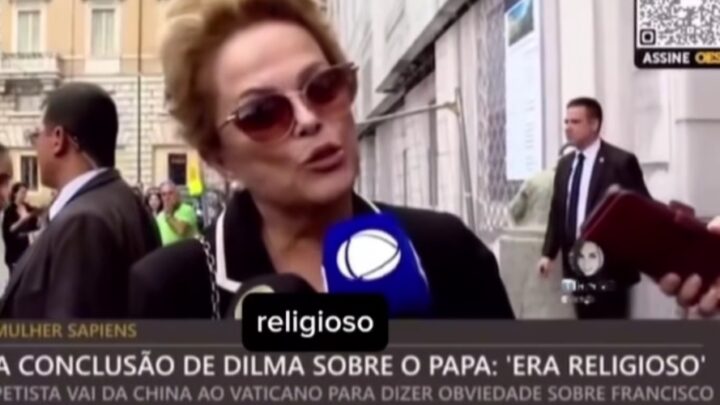 Dilma Rousseff: Papa Francisco era “religioso”